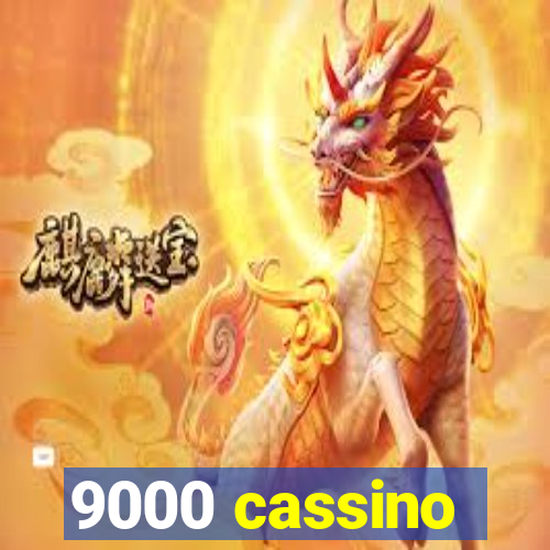 9000 cassino